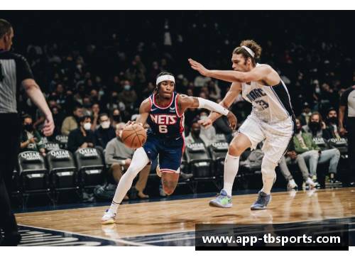 NBA篮网队球员名单：全面解析球队阵容及明星球员统计